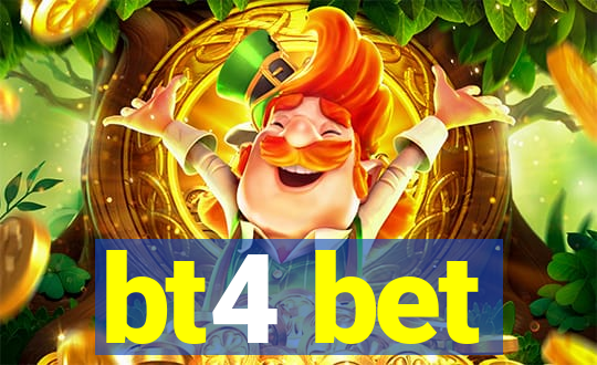 bt4 bet